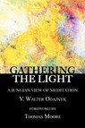 Gathering the Light - V Walter Odajnyk - 9781926715551