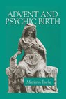 Advent and Psychic Birth - Mariann Burke - 9781926715995