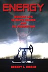 ENERGY - Modern Life, Climate Change and Oil Production - Robert L Hirsch - 9781926837437