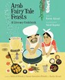 Arab Fairy Tale Feasts - Karim Alrawi - 9781926890272