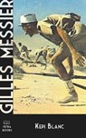 Kepi Blanc - Gilles Messier - 9781927032152