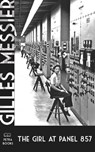 The Girl at Panel 857 - Gilles Messier - 9781927032213