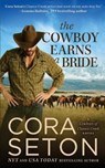 The Cowboy Earns a Bride - Cora Seton - 9781927036655