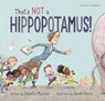That's Not a Hippopotamus! - Juliette MacIver - 9781927271964