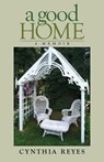 A Good Home - Cynthia Reyes - 9781927483480