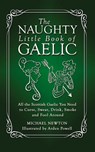The Naughty Little Book of Gaelic - Professor of Law Michael Newton - 9781927492734