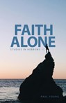 Faith Alone - Dr Paul Young - 9781927521861
