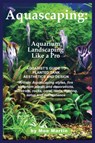 Aquascaping - Moe Martin - 9781927870402
