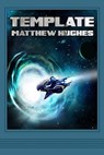 Template: A Novel of the Archonate - Matthew Hughes - 9781927880005