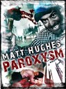 Paroxysm - Matthew Hughes - 9781927880012