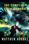 The Compleat Guth Bandar - Matthew Hughes - 9781927880265