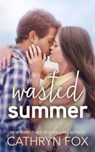 Wasted Summer - FOX,  Cathryn - 9781928056089