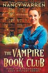 The Vampire Book Club: A Paranormal Women's Fiction Cozy Mystery - Nancy Warren - 9781928145813
