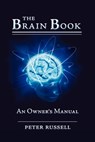 The Brain Book: An Owner's Manual - Peter Russell - 9781928586128