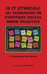 Is It Ethical? 101 Scenarios in Everyday Social Work Practice - Thomas Horn - 9781929109296