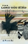The Lord God Bird - Russell Hill - 9781929355532