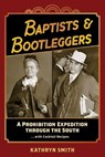 Baptists & Bootleggers - Kathryn Smith - 9781929647729