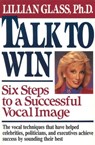 Talk to Win: Six Steps to A Successful Vocal Image - Lillian Glass - 9781929873098