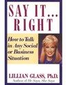 Say It Right: How to Talk In Any Social or Business Situation - Lillian Glass - 9781929873111