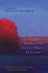 Even the Hollow My Body Made Is Gone - Janice N. Harrington - 9781929918898