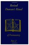 Revised Duncan's Ritual Of Freemasonry Part 2 - Malcolm C Duncan - 9781930097476