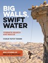 Big Walls, Swift Waters - Charles R. "Butch" Farabee - 9781930238749
