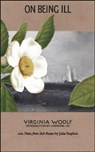 On Being Ill - Virginia; Stephen Woolf ; Julia Stephen ; Hermione Lee ; Mark Hussey - 9781930464131