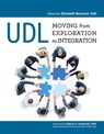 UDL: Moving from Exploration to Integration - Elizabeth Berquist - 9781930583009