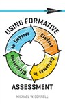 Using Formative Assessment to Improve Student Outcomes in the Classroom - Michael W Connell - 9781930583047