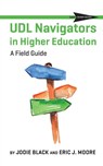 UDL Navigators in Higher Education - Jodie Black ; Eric J Moore - 9781930583450