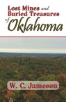 Lost Mines and Buried Treasures of Oklahoma - W. C. Jameson - 9781930584457