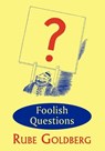 Foolish Questions - Rube Goldberg - 9781930585843