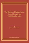 The History of Sukkot in the Second Temple and Rabbinic Periods - Jeffrey Rubenstein - 9781930675339