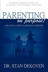 Parenting on Purpose - Stan DeKoven - 9781931178730