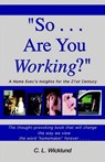 So... Are You Working? - WICKLUND,  Catherine L. - 9781931195034