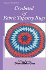 Crocheted and Fabric Tapestry Rugs - Diana Blake Gray - 9781931426299