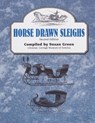 Horse Drawn Sleighs - Susan Green - 9781931626071