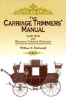 The Carriage Trimmers' Manual - William N. FitzGerald - 9781931626231