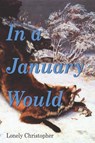 In a January Would - Lonely Christopher - 9781931824859