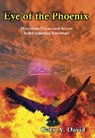 Eye of the Phoenix: Mysterious Visions and Secrets of the American Southwest - Gary A. David - 9781931882804