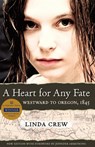A Heart for Any Fate: Westward to Oregon, 1845 - Linda Crew - 9781932010268