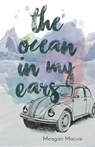 OCEAN IN MY EARS - Meagan Macvie - 9781932010947