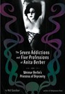 The Seven Addictions And Five Professions Of Anita Berber - Mel Gordon - 9781932595123