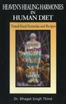 Heaven's Healing Harmonies in Human Diet - THIND,  Dr Bhagat Singh - 9781932630510