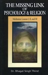 Missing Link of Psychology & Religion - Dr Bhagat Singh Thind - 9781932630572
