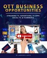 OTT Business Opportunities: Streaming TV, Advertising, TV Apps, Social TV, and tCommerce - Lawrence Harte - 9781932813104