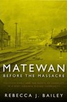 Matewan Before the Massacre - Rebecca J. Bailey - 9781933202280