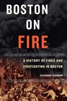 Boston on Fire - Stephanie Schorow - 9781933212012