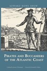 Pirates and Buccaneers of the Atlantic Coast - Edward Rowe Snow - 9781933212180