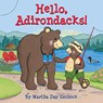 Hello, Adirondacks! - Martha Day Zschock - 9781933212555